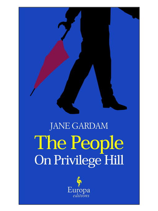 Title details for The People on Privilege Hill by Jane Gardam - Available